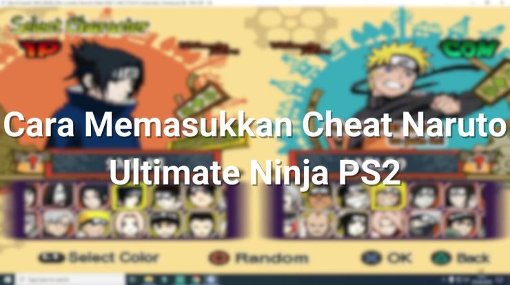 Cara Memasukkan Cheat Naruto Ultimate Ninja PS2